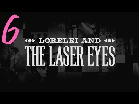 DarkDives: Let's Play Lorelei and the Laser Eyes - Episode 6