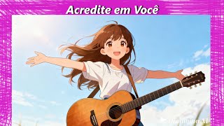 Acredite em você