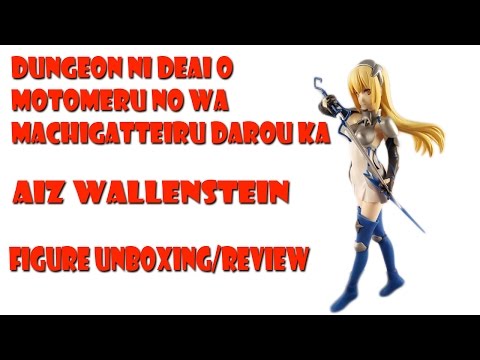 Dungeon ni Deai o Motomeru no wa Machigatteiru Darou ka Aiz Wallenstein Figure Unboxing/Review