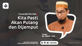 Download lagu CERAMAH PENDEK‼️ Kita Pasti Akan Pulang dan Dijemput - Ceramah Ustadz Adi Hidayat mp3