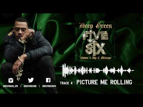 4. Deep Green -  Picture Me Rolling (Down 5 Up 6 Mixtape) [AUDIO]