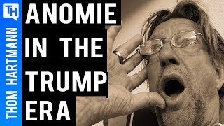 Anomie: Is the Trump Era Unraveling American Society?