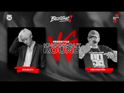 BECK'STAGE R2 FREESTYLE - TRẬN 8: DOUBLE N vs HẬU NGUYỄN