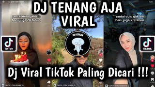Download lagu DJ TENANG AJA TREND SANTAI DULU GAK SIH BARU JUGA 20 TAHUN | DJ TE TE TENANG AJA VIRAL TIKTOK TEBARU mp3 Download lagu DJ TENANG AJA TREND SANTAI DULU GAK SIH BARU JUGA 20 TAHUN | DJ TE TE TENANG AJA VIRAL TIKTOK TEBARU mp3