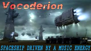 Vocoderion - Spaceship Driven By A Music