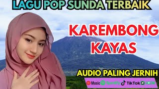 Download lagu BEST SUNDA POP LEGENDARY SUNDA SONGS || KAREMBONG KAYAS mp3