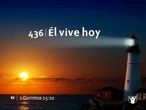 Himno 436 - Él vive hoy | Himnario Adventista Nuevo