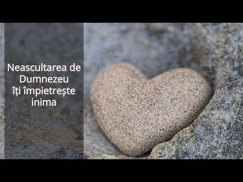 Neascultarea de Dumnezeu îți împietrește inima | Studiu Biblic