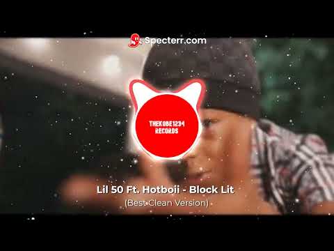 Lil 50 Ft. Hotboii - Block Lit (Best Clean Version)