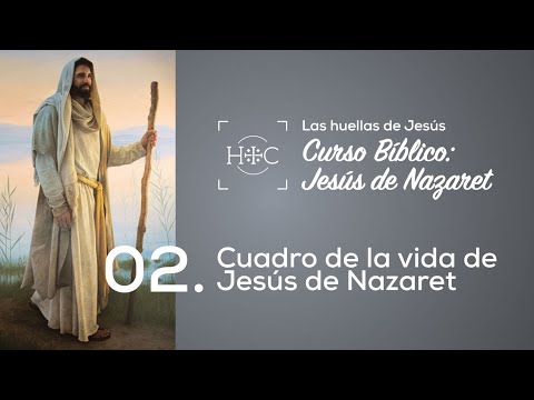 Clase 2: Cuadro de la vida de Jesús de Nazaret | Curso Bíblico: Jesús de Nazaret | Magdala