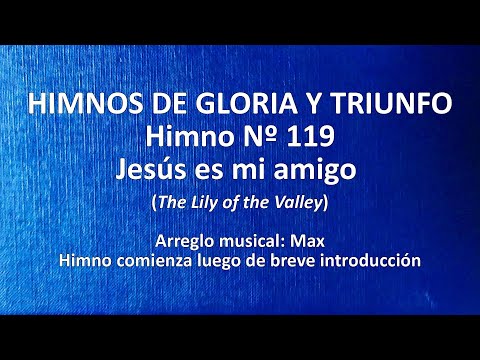 Himnos de gloria Nº 119 - Jesús es mi amigo