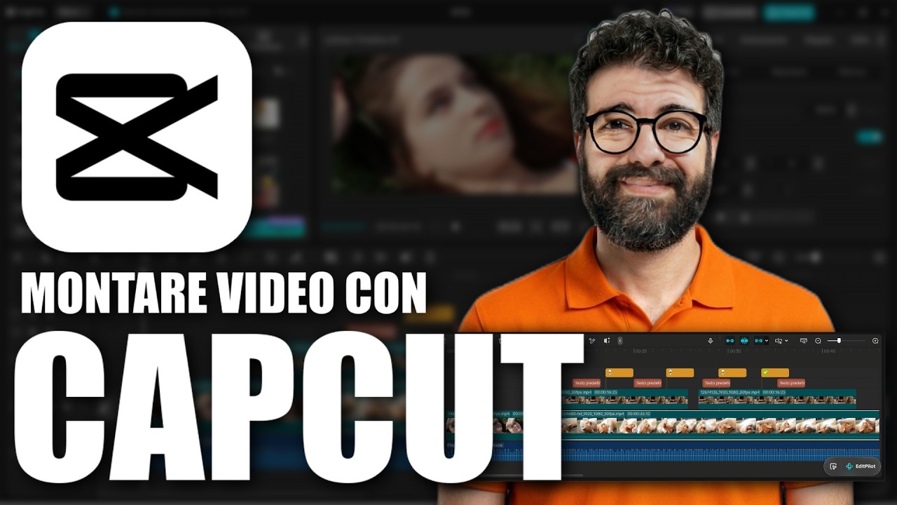 CAPCUT dalla A alla Z 🎬 CORSO COMPLETO sul VIDEO EDITOR GRATIS dove l'AI MONTA AL POSTO TUO