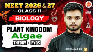 Plant Kingdom - Algae (Theory + PYQs ) | Class 11 | NEET