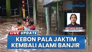 Efek Hujan Deras Seharian! Warga Kebon Pala Jaktim Kembali Alami Banjir hingga Setinggi Satu Meter