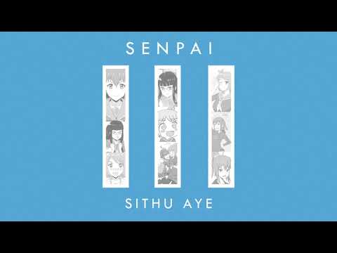 Sithu Aye || Time to Decide! || Senpai III