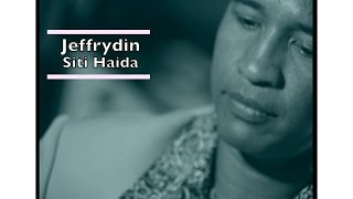 Download lagu Jeffrydin - Siti Haida mp3