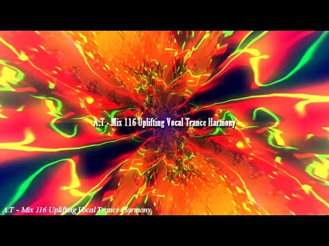 A.T Mix 116 Uplifting Vocal Trance Harmony
