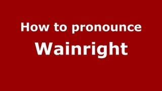 How to pronounce Wainright