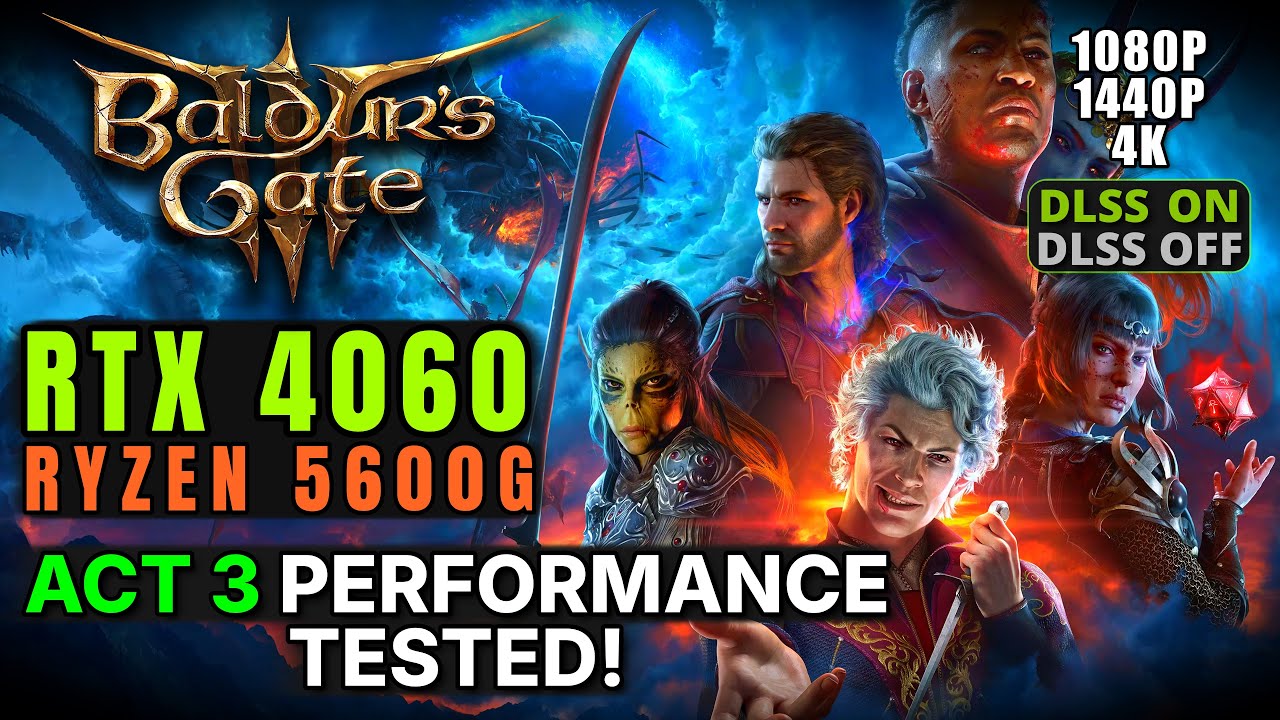 Baldur’s Gate 3 on RTX 4060 + Ryzen 5600G – 1080p/1440p/4K