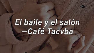 El baile y el salón// —Café Tacvba [Letra]