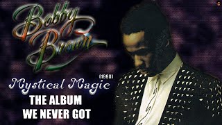 Bobby Brown - Mystical Magic (1990) - The Album We NEVER Got