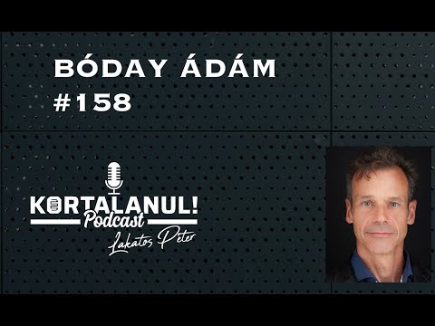 BÓDAY ÁDÁM #158 - KORTALANUL PODCAST