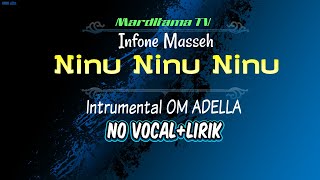 Download lagu INFONE MASEH NINU NINU NINU ADELLA Instrumental No Vocal mp3 Download lagu INFONE MASEH NINU NINU NINU ADELLA Instrumental No Vocal mp3