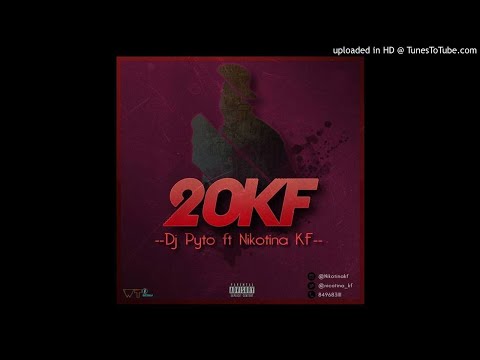 DJ PYTO FEAT. NICOTINA KF - 20KF (FREESTYLE)