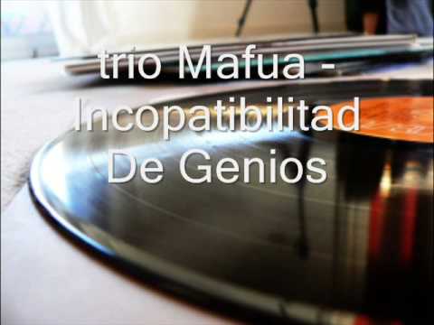 Trio Mafua - Incopatibilidad De Genios