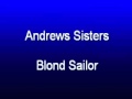 Andrews Sisters Blond Sailor.WMV