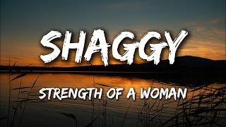 Strength of a Woman - Shaggy (Lyrics)