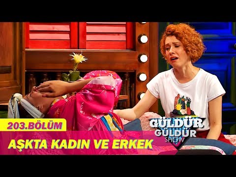 Güldür Güldür Show 203.Bölüm - Aşkta Kadın ve Erkek