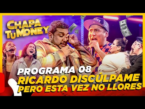 CHAPA TU MONEY - Programa 8 "Ricardo discúlpate, pero esta vez no llores jajaja" ft. Gino Pesaressi