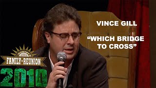 Vince Gill - Which Bridge to Cross