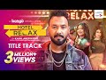 Relax Hotel Relax Polash Marzuk Russell Parsa Evana Pavel Kajal Arefin Ome Title Song