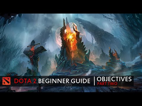 Dota 2 Beginner Guide - The Objectives