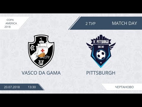 AFL18. Copa America. Day 2. Vasco Da Gama - Pittsburgh