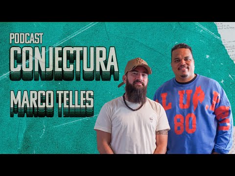 MARCO TELLES | CONJECTURA PodCast - EP 007