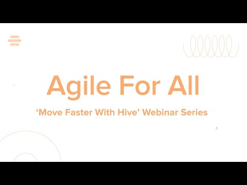 Agile for All | Hive Webinar
