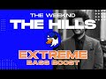 EXTREME BASS BOOST THE HILLS (CLEAN) - THE WEEKND