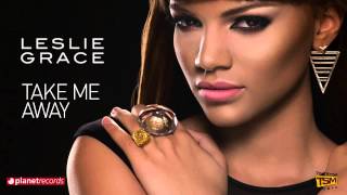 LESLIE GRACE - Take Me Away (Official Web Clip)