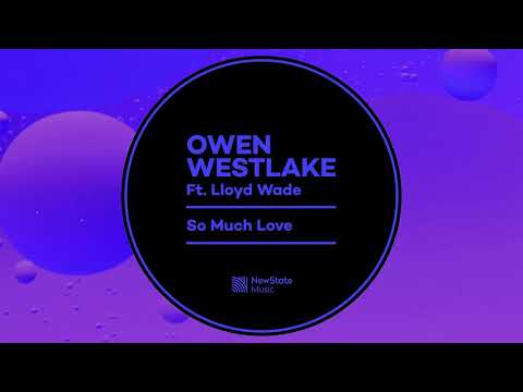 Owen Westlake Ft. Lloyd Wade - So Much Love [Steven Gerrard Glasgow Rangers Deep House Tune]