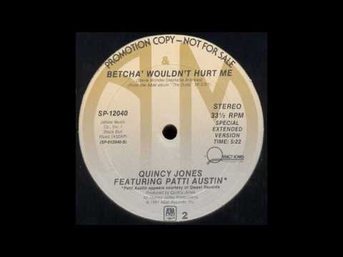 Quincy Jones feat. Patti Austin - Betcha' Wouldn't Hurt Me