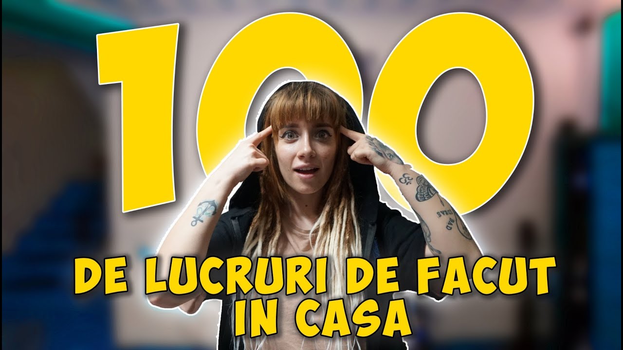 100 DE LUCRURI DE FACUT IN CASA