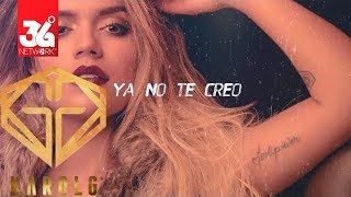 Ya No Te Creo - Karol G l Karaoke