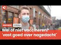 Voxpop: laat Enschede zich vaccineren tegen corona?