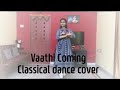 Vaathi Coming Classical Dance Cover
