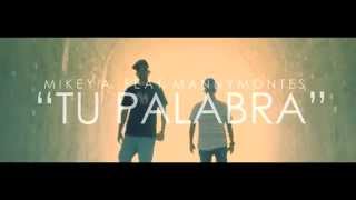 Tu Palabra Mikey A Ft Manny Montes Video Oficial