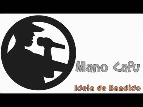MANO CAFU - IDEIA DE BANDIDO