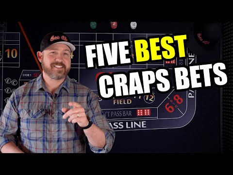 Five Best Bets in the Game of Craps